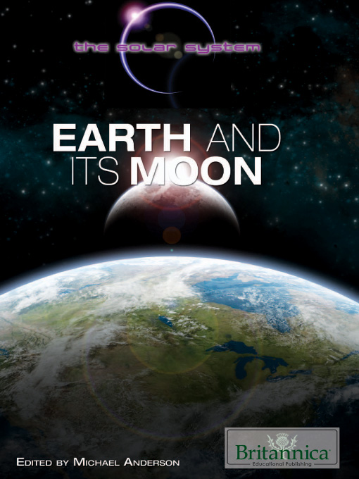 Title details for Earth and Its Moon by Britannica Educational Publishing - Available